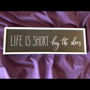 Life is short by the shoes Sign